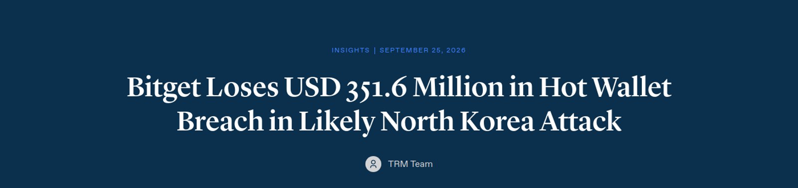 The TRM Labs research report on the Bitget hack, dated September 25, 2026